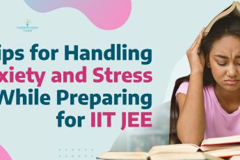 Tips for Handling Anxiety and Stress While Preparing for IIT JEE