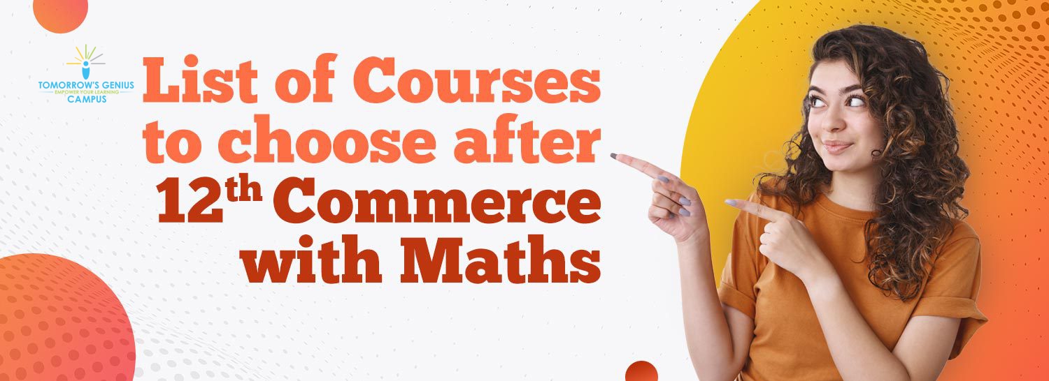 List of Courses to Choose After 12th Commerce with Maths