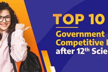 Top 10 Government Competitive Exams after 12th Science