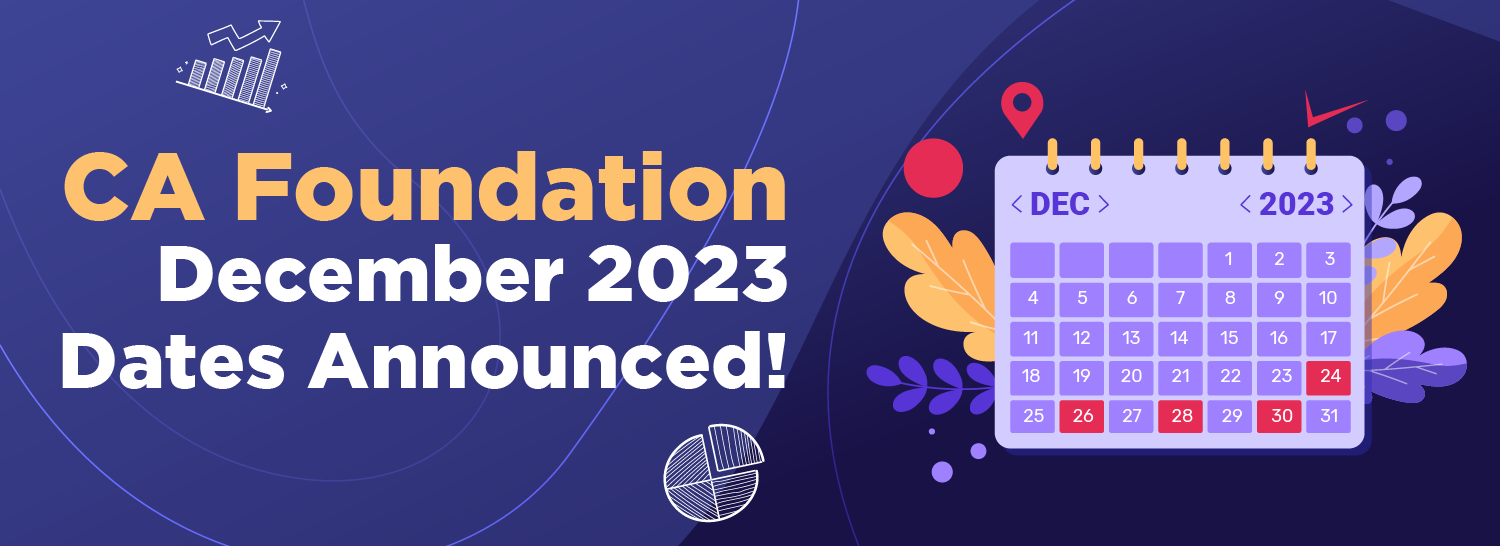 CA Foundation December 2023 Dates Announced