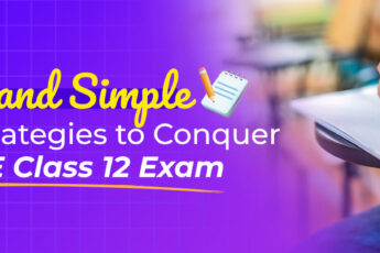 Study strategies to conquer the CBSE class 12 exam