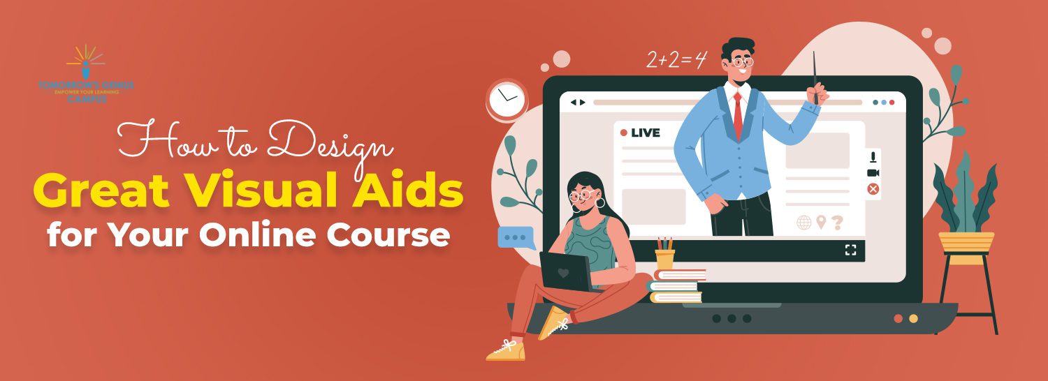 How to Design Great Visual Aids for Your Online Course