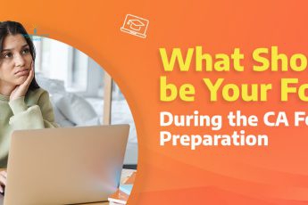 What should be your focus during the CA Foundation preparation