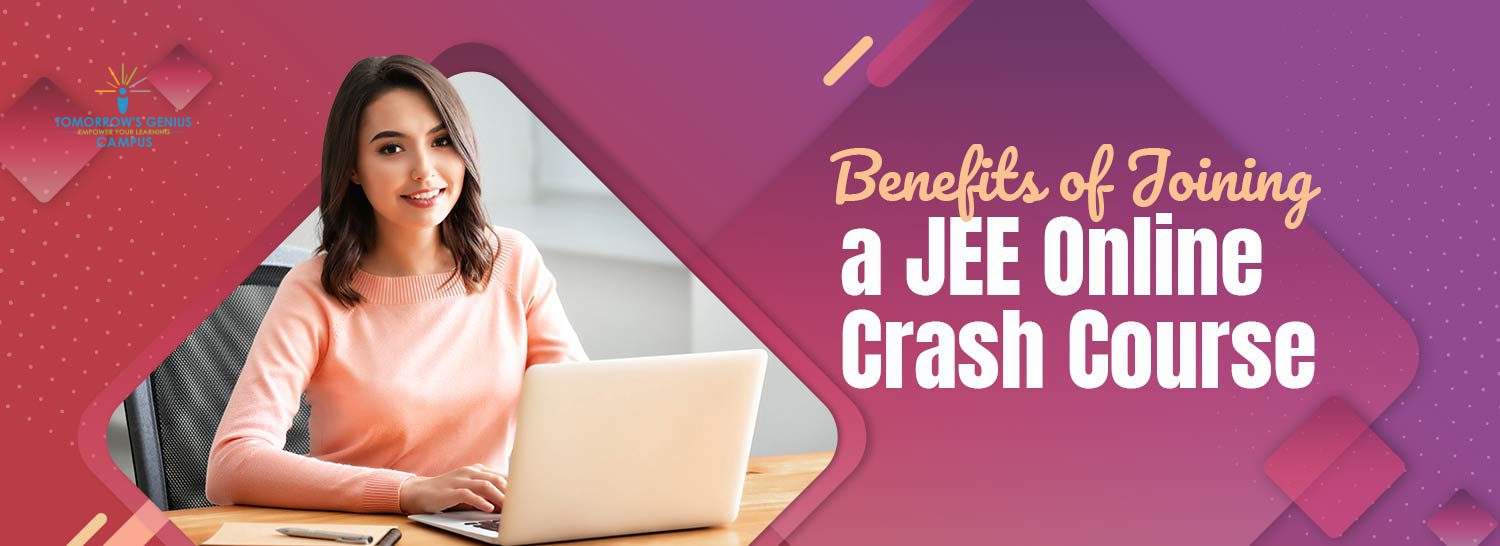 Benefits of Joining a JEE Online Crash Course