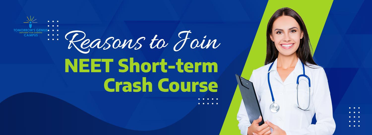 Reasons to join NEET short-term crash course