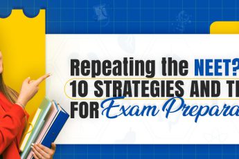 Repeating the NEET? 10 Strategies and Tips for Exam Preparation