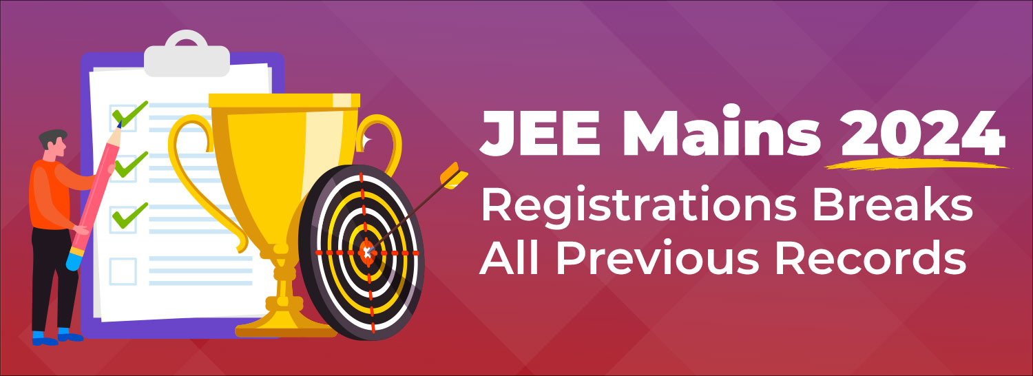 JEE Mains 2024 Registrations Breaks All Previous Records